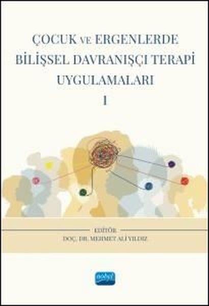 KolektifEğitimÇocuk ve Ergenlerde Bilişsel Davranışçı Terapi Uygulamaları - 1