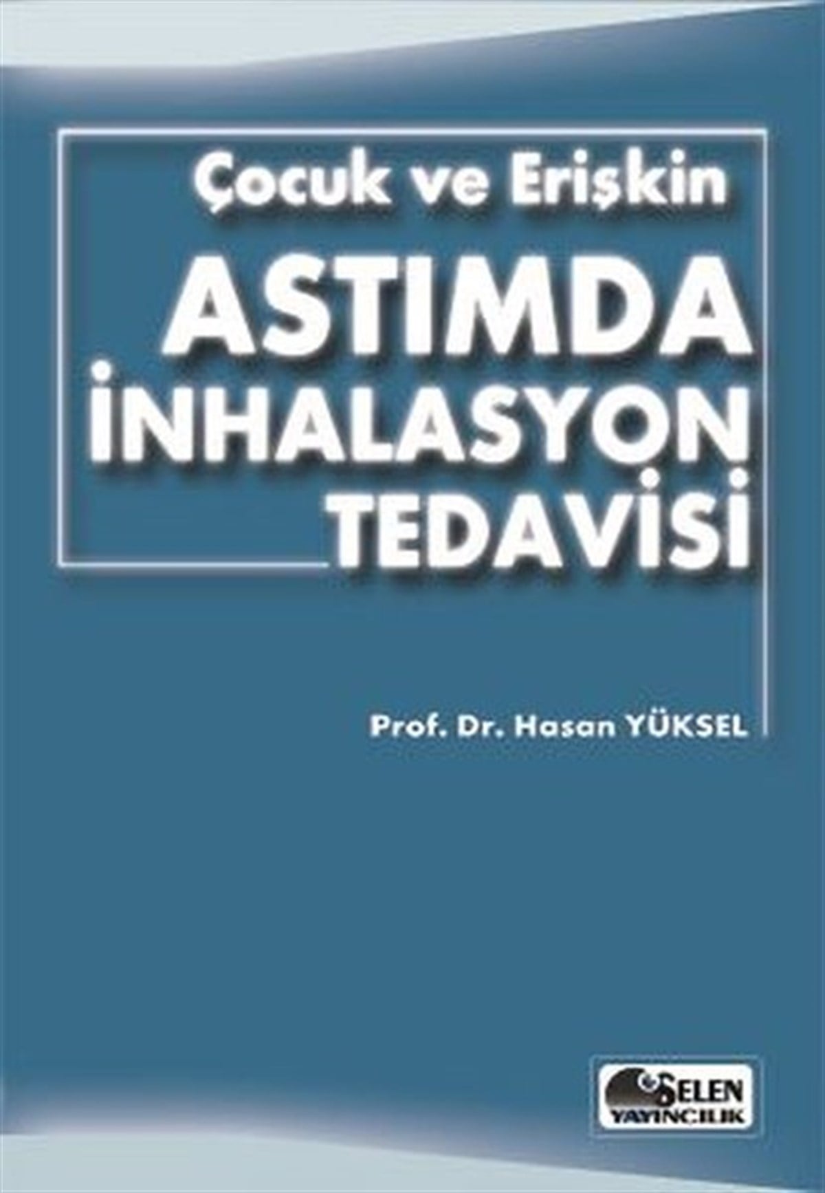 Hasan YükselTıpÇocuk ve Erişkin Astımda İnhalasyon Tedavisi