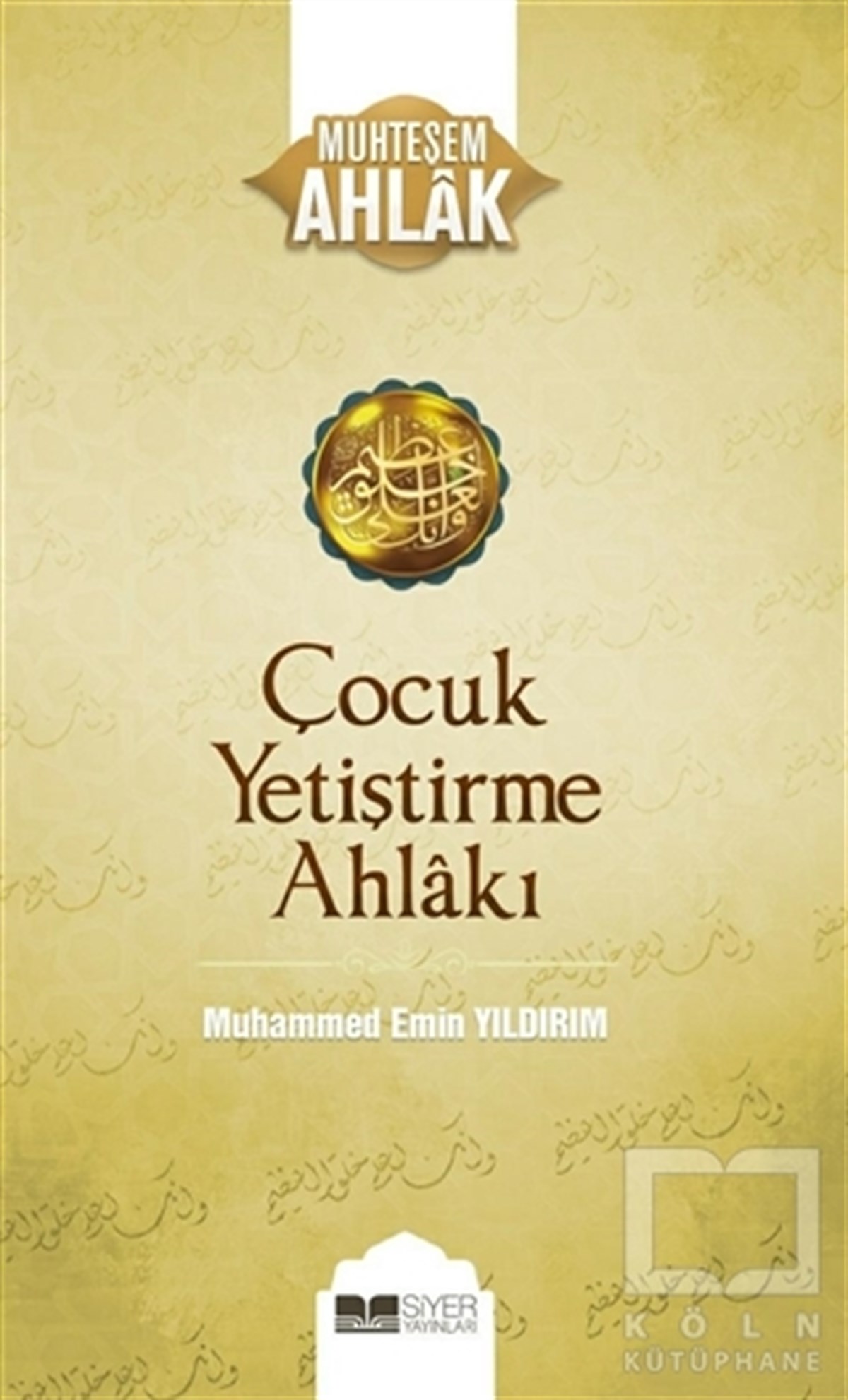 Muhammed Emin Yıldırımİslam Eğitimi KitaplarıÇocuk Yetiştirme Ahlakı