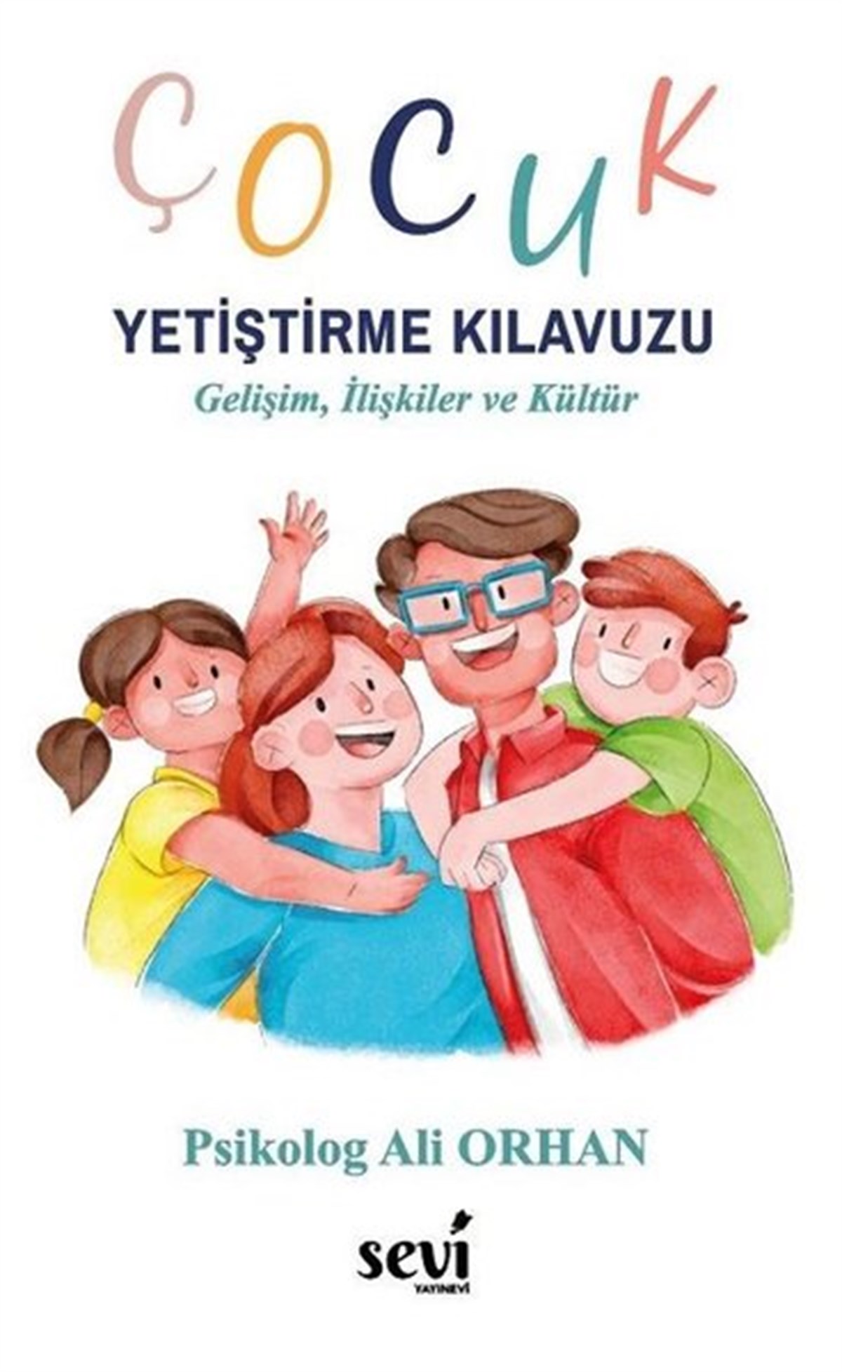 Ali OrhanAile - ÇocukÇocuk Yetiştirme Kılavuzu - Gelişim İlişkiler ve Kültür
