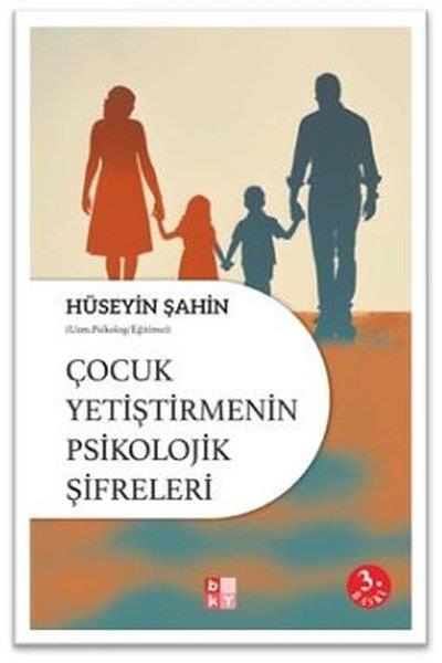 Hüseyin ŞahinPsikoloji KitaplarıÇocuk Yetiştirmenin Psikolojik Şifreleri