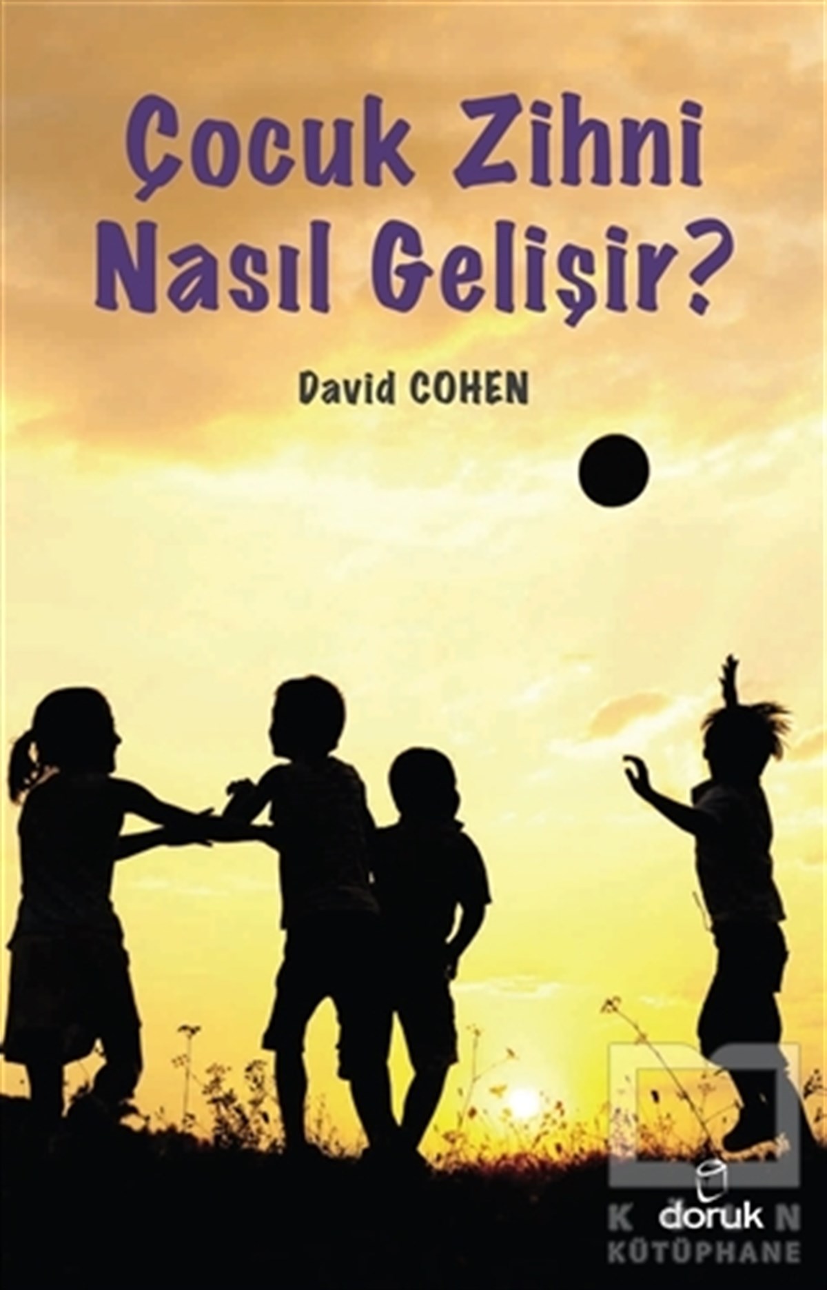 David CohenEbeveyn KitaplarıÇocuk Zihni Nasıl Gelişir?