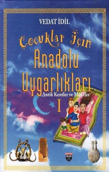 Vedat İdilArkeolojiÇocuklar İçin Anadolu Uygarlıkları-Antik Kentler ve Müzeler