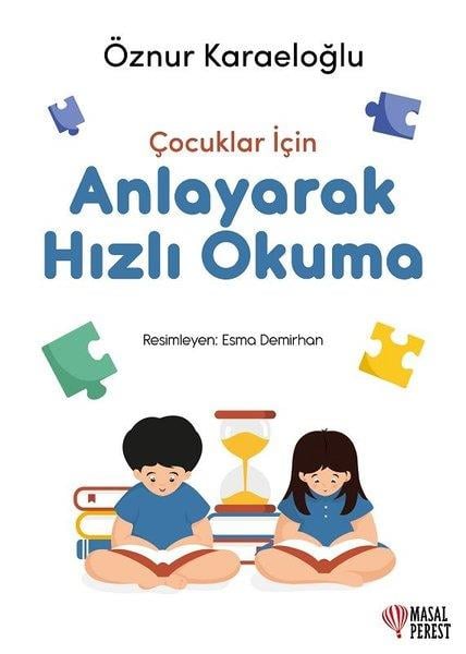 Öznur KaraeloğluEgitim Etkinlik KitaplariÇocuklar İçin Anlayarak Hızlı Okuma