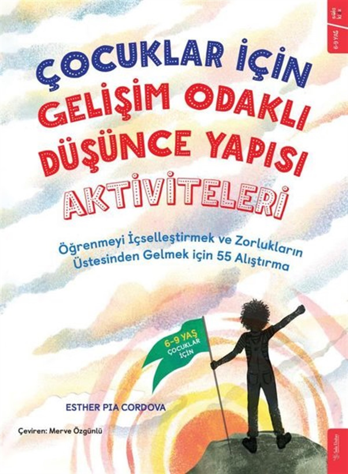 Esther Pia CordovaEtkinlik KitaplarıÇocuklar için Gelişim Odaklı Düşünce Yapısı Aktiviteleri