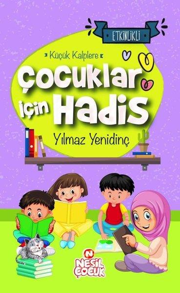 Yılmaz YenidinçIslami Çocuk KitaplariÇocuklar İçin Hadis - Küçük Kalplere - Etkinlikli