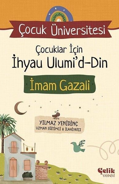 Yılmaz YenidinçIslami Çocuk KitaplariÇocuklar İçin İhyau Ulumi'd-Din - İmam Gazali - Çocuk Üniversitesi