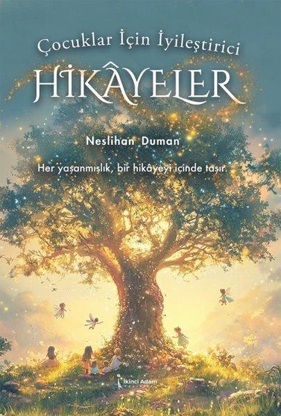 Neslihan DumanÇocuk Gençlik RomanlarıÇocuklar İçin İyileştirici Hikayeler