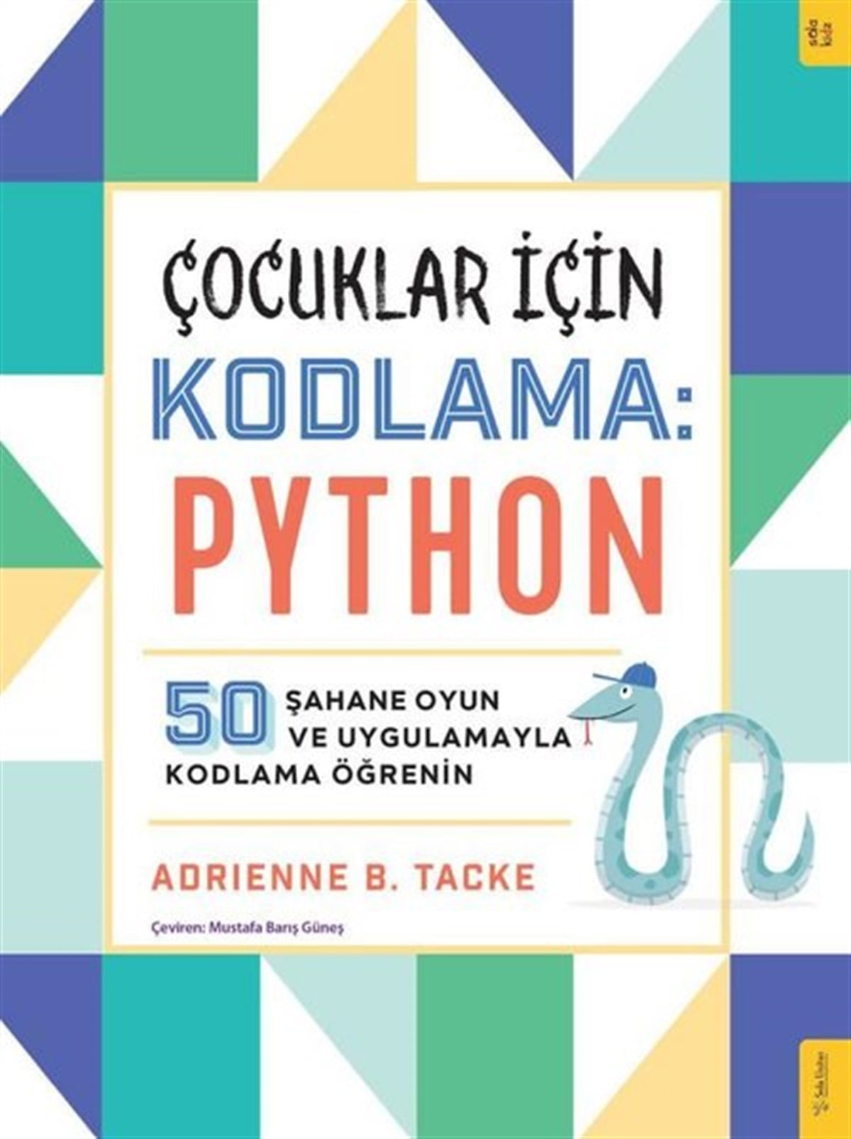 Köln KütüphaneEtkinlik KitaplarıÇocuklar için Kodlama: Python - 50 Şahane Oyun ve Uygulamayla Kodlama Öğrenin
