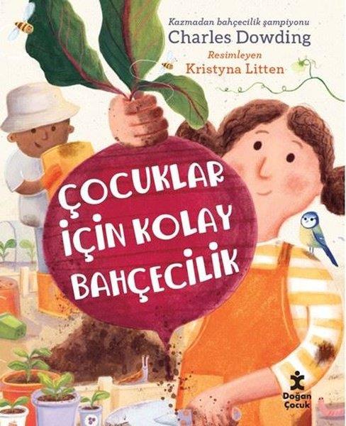 Charles DowdingÇocuk Bilim KitaplarıÇocuklar İçin Kolay Bahçecilik