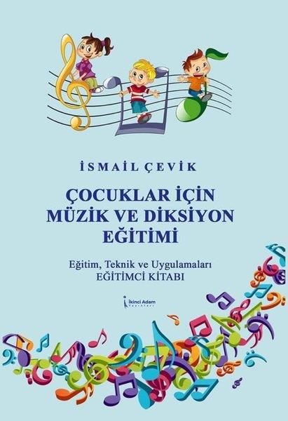 İsmail ÇevikAile - ÇocukÇocuklar İçin Müzik ve Diksiyon Eğitimi - Eğitim Teknik ve Uygulamaları Eğitimci Kitabı