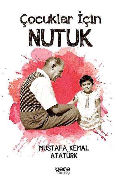 Mustafa Kemal AtatürkKindergeschichtenÇocuklar için Nutuk