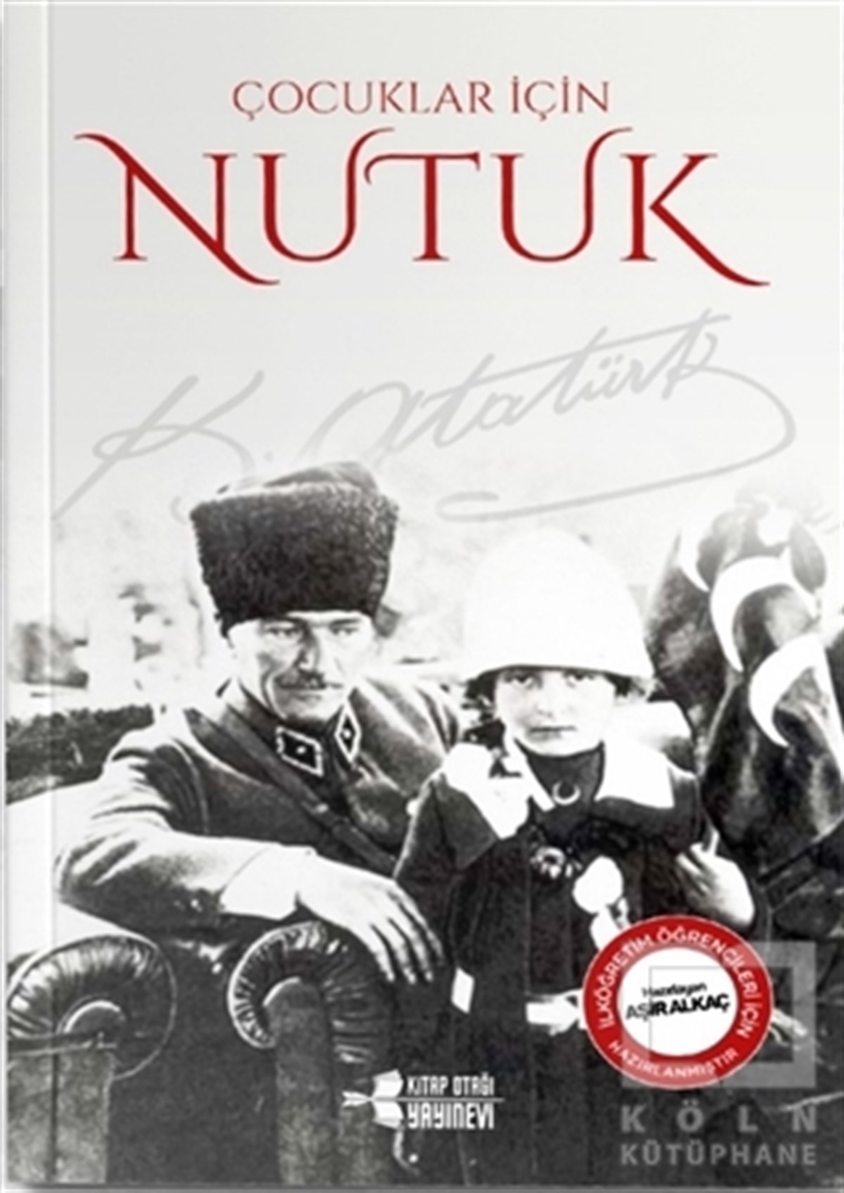 Mustafa Kemal AtatürkReferans Çocuk KitaplarıÇocuklar İçin Nutuk