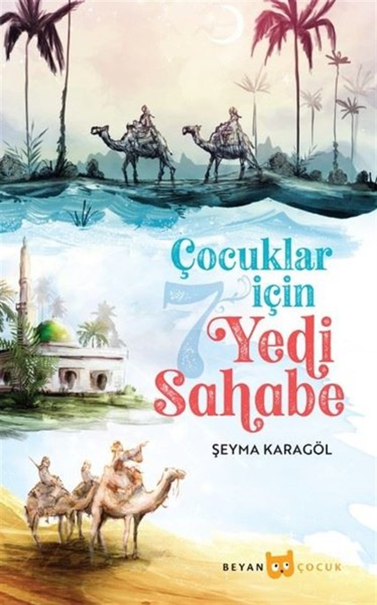 Şeyma KaragölÇocuk Gençlik RomanlarıÇocuklar İçin Yedi Sahabe