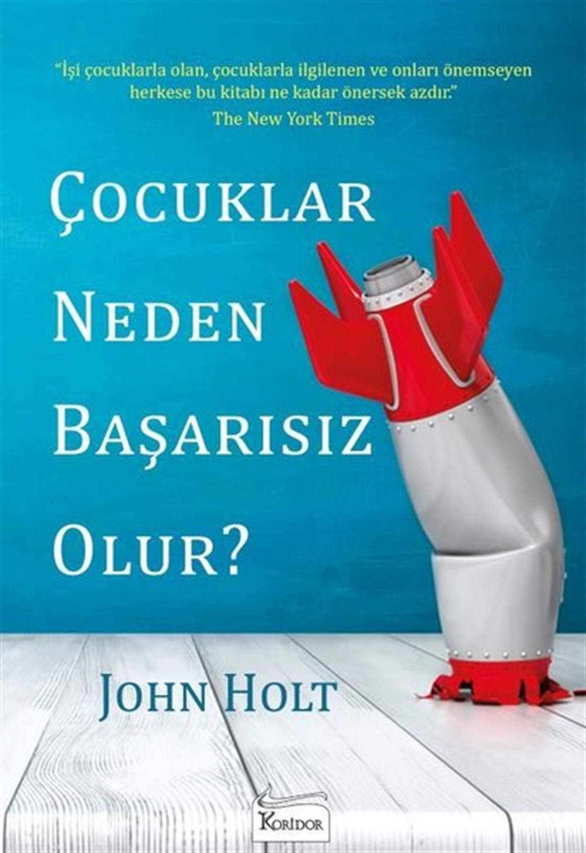 John HoltAile - ÇocukÇocuklar Neden Başarısız Olur?