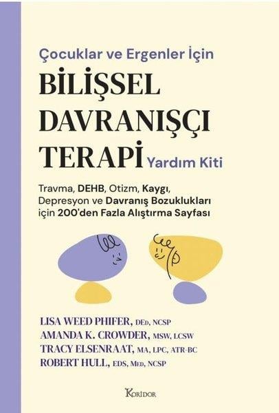 Lisa Weed PhiferPsychologieÇocuklar ve Ergenler İçin Bilişsel Davranışçı Terapi Yardım Kiti