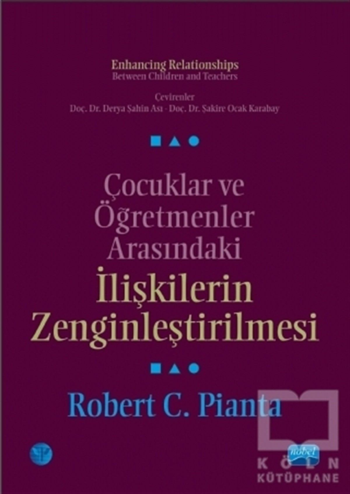 Robert C. PiantaDiğerÇocuklar ve Öğretmenler Arasındaki İlişkilerin Zenginleştirilmesi