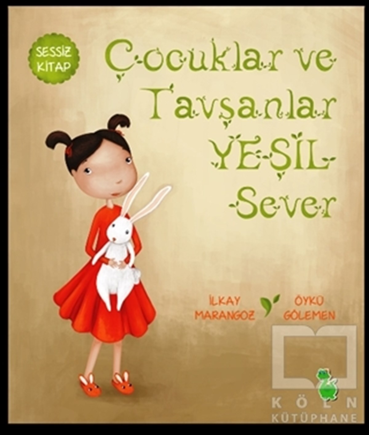 İlkay MarangozMasallarÇocuklar ve Tavşanlar Yeşil Sever