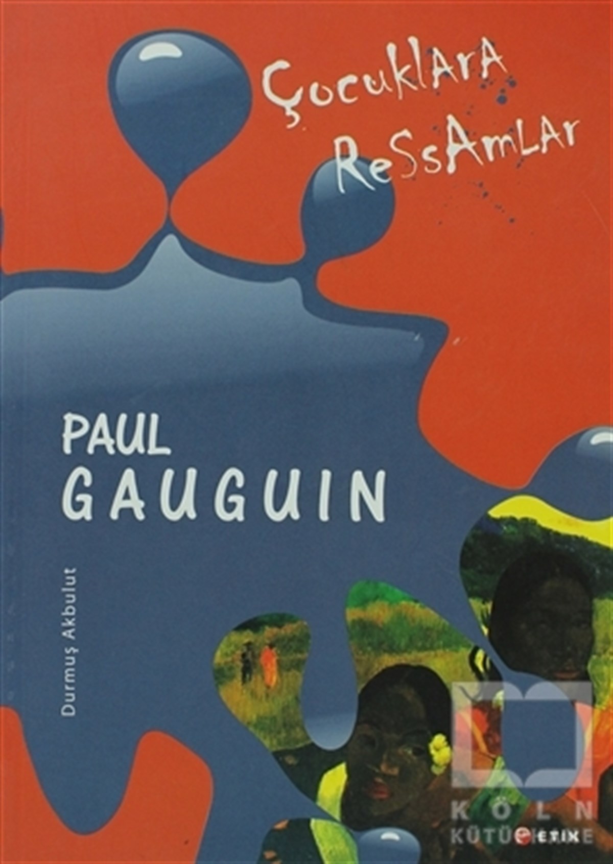 Çocuklara Ressamlar - Paul Gauguin