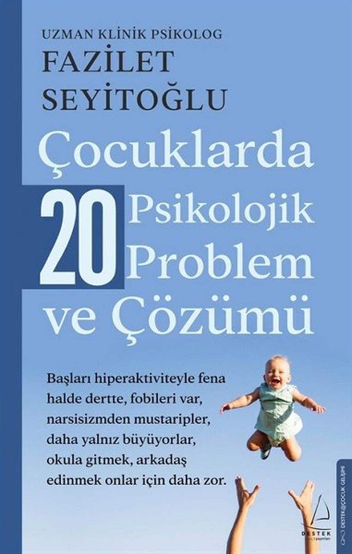 Fazilet SeyitoğluÇocuk Gelisim KitaplariÇocuklarda 20 Psikolojik Problem ve Çözümü