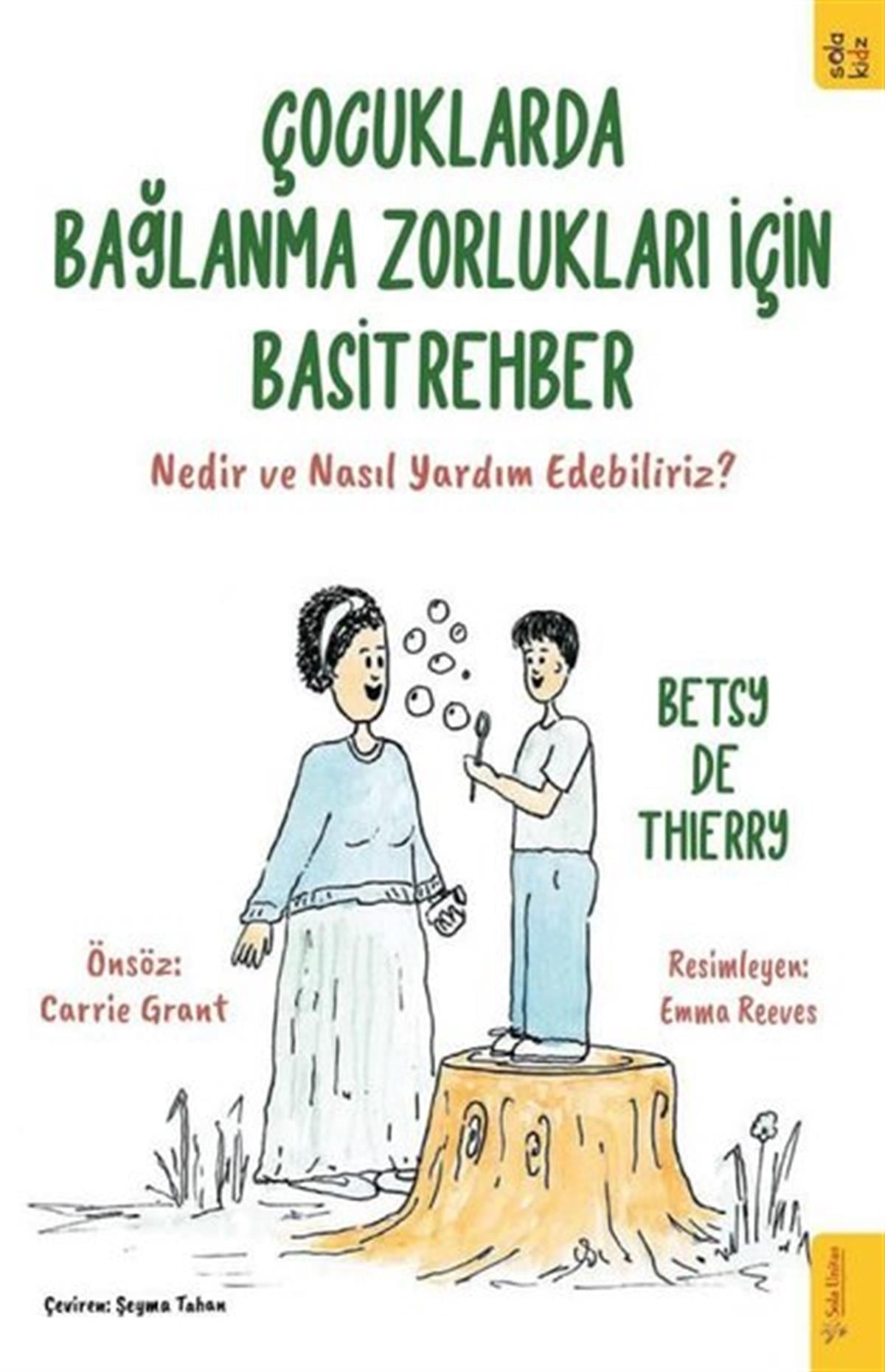 Betsy De ThierryÇocuk Gelisim KitaplariÇocuklarda Bağlanma Zorlukları için Basit Rehber - Nedir ve Nasıl Yardım Edebiliriz?