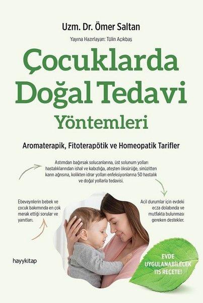 Ömer SaltanAile - ÇocukÇocuklarda Doğal Tedavi Yöntemleri - Aromaterapik Fitoterapötik Homeopatik Tarifler