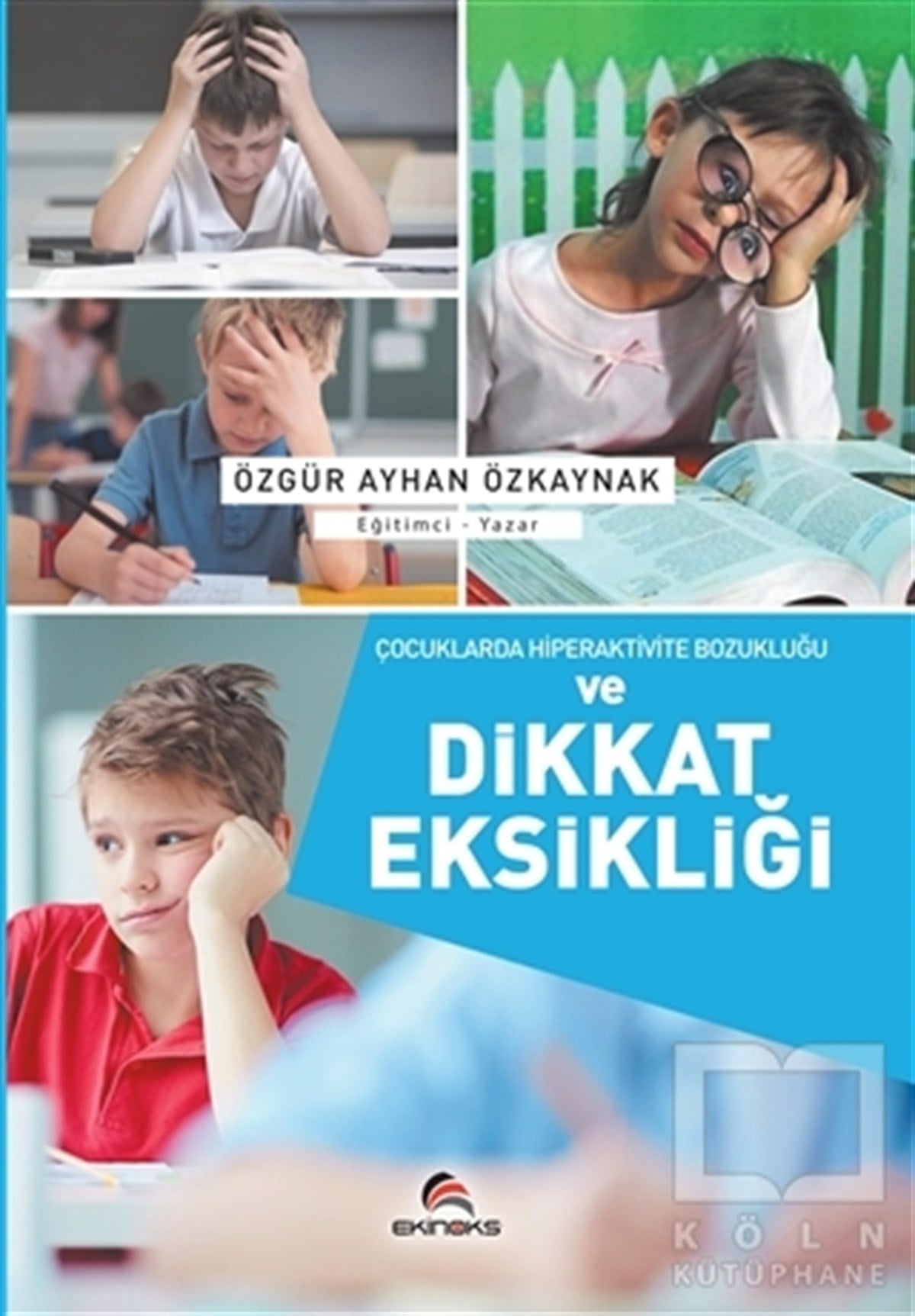 Özgür Ayhan ÖzkaynakÇocuk PsikolojisiÇocuklarda Hiperaktivite Bozukluğu ve Dikkat Eksikliği