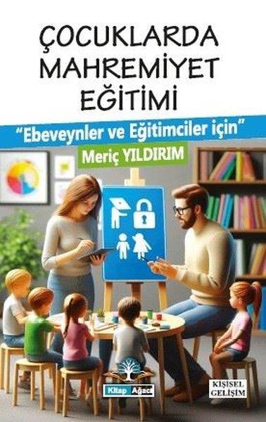 Meriç YıldırımKişisel Gelişim KitaplarıÇocuklarda Mahremiyet Eğitimi - Ebevenyler ve Eğitimciler İçin
