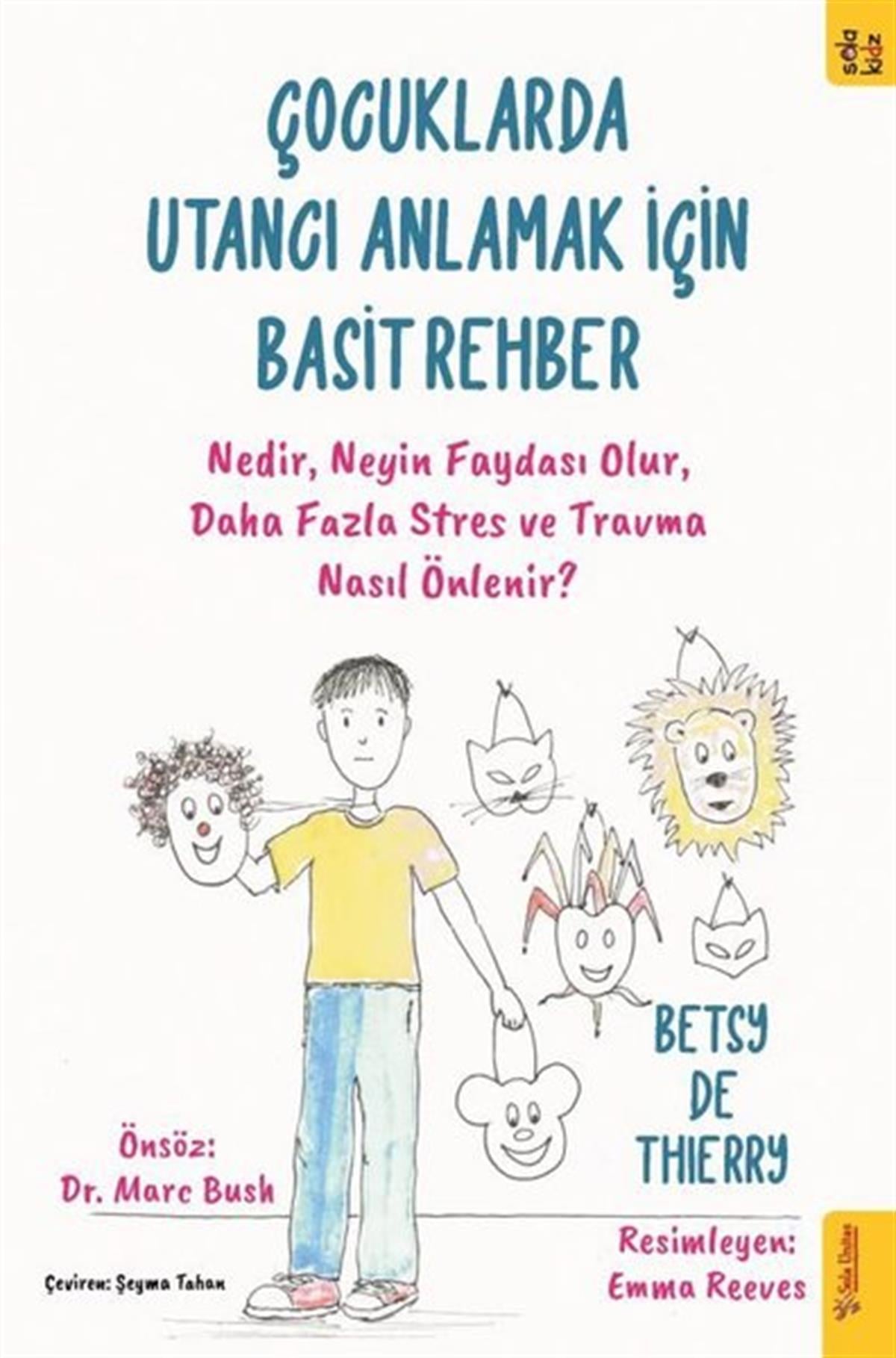 Betsy De ThierryÇocuk Gelisim KitaplariÇocuklarda Utancı Anlamak için Basit Rehber - Nedir Neyin Faydası Olur Daha Fazla Stres ve Travma