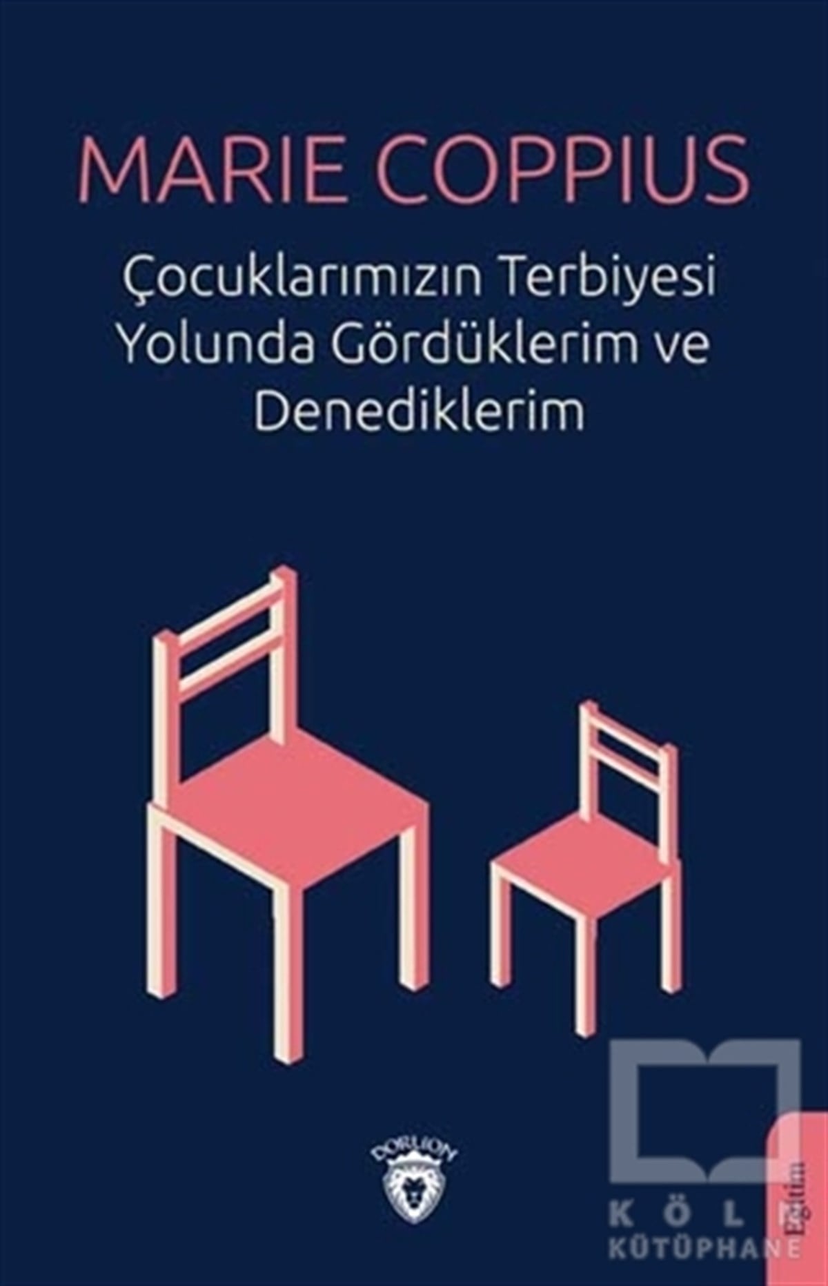 Marie CoppiusKişisel Gelişim KitaplarıÇocuklarımızın Terbiyesi Yolunda Gördüklerim ve Denediklerim