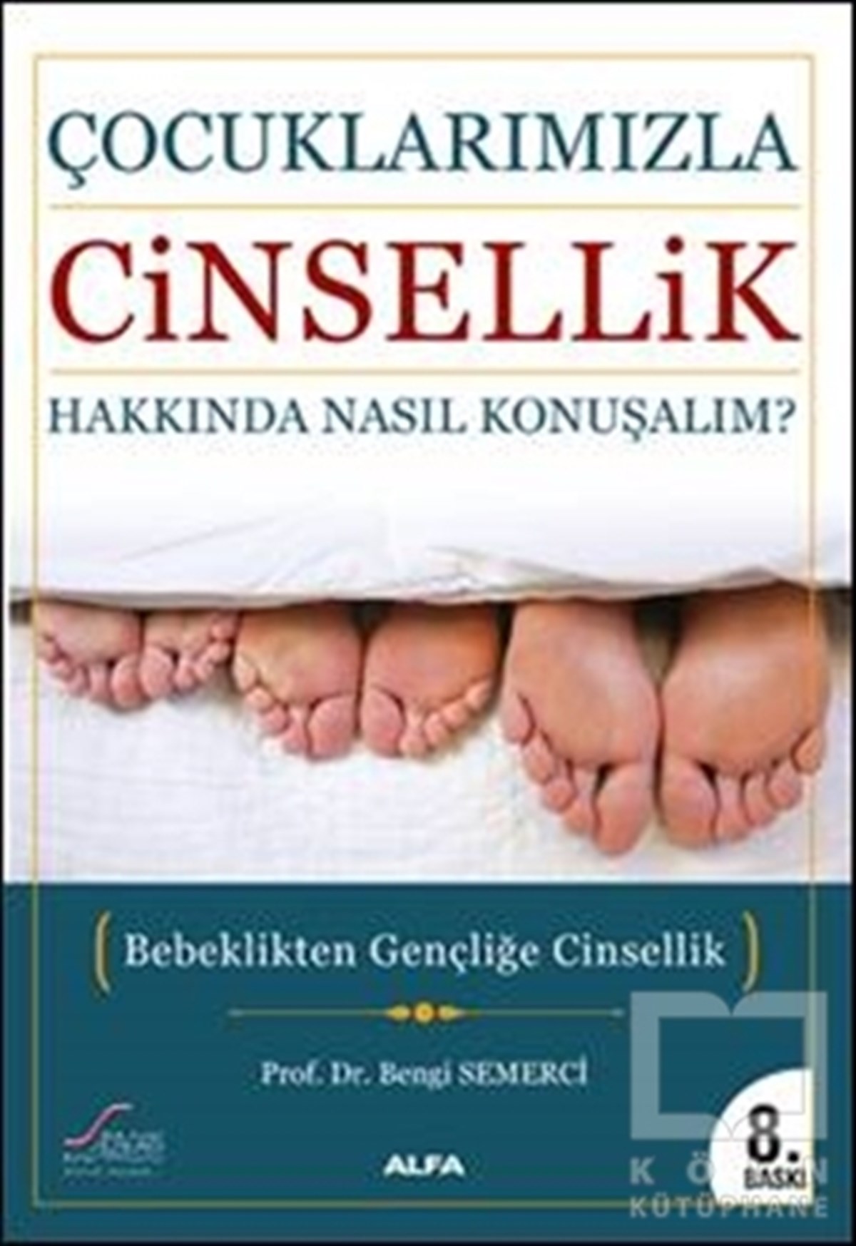 Bengi SemerciDiğerÇocuklarımızla Cinsellik Hakkında Nasıl Konuşmalı?