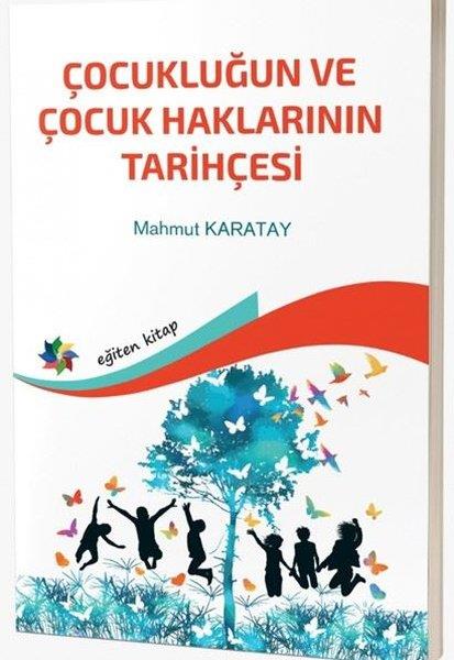 Mahmut KaratayAile - ÇocukÇocukluğun ve Çocuk Haklarının Tarihçesi