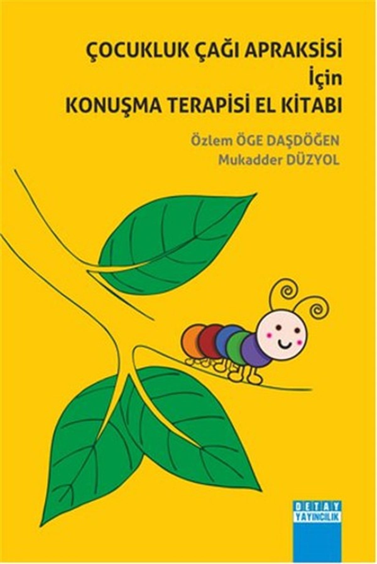 Mukadder DüzyolEtkinlik KitaplarıÇocukluk Çağı Apraksisi İçin Konuşma Terapisi El Kitabı