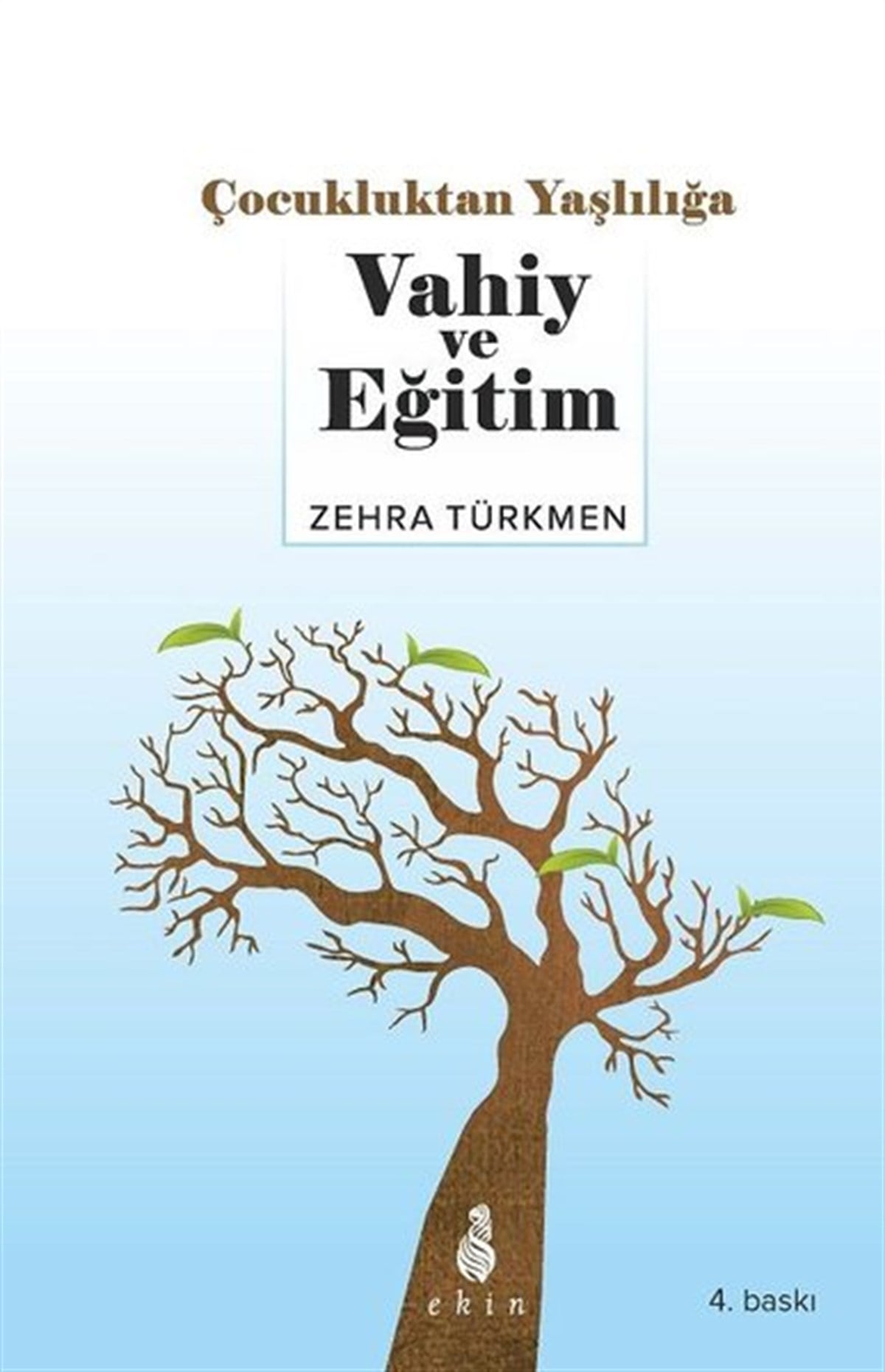 Zafer TürkmenEğitimÇocukluktan Yaşlılığa Vahiy ve Eğitim