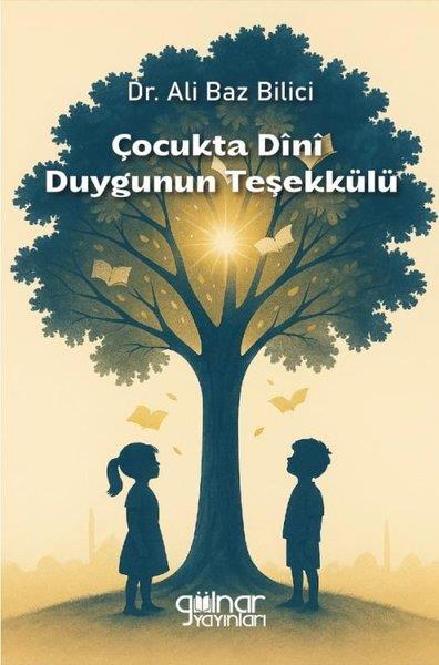 Ali Baz BiliciDinÇocukta Dini Duygunun Teşekkülü
