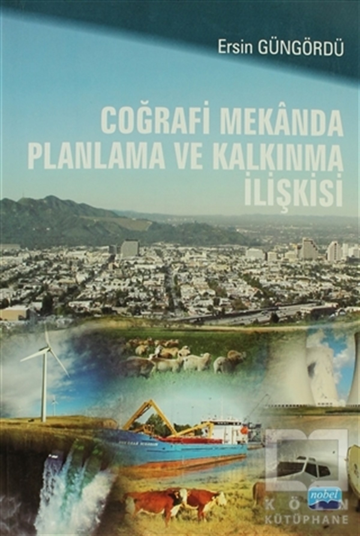 Ersin GüngördüAkademikCoğrafi Mekanda Planlama ve Kalkınma İlişkisi