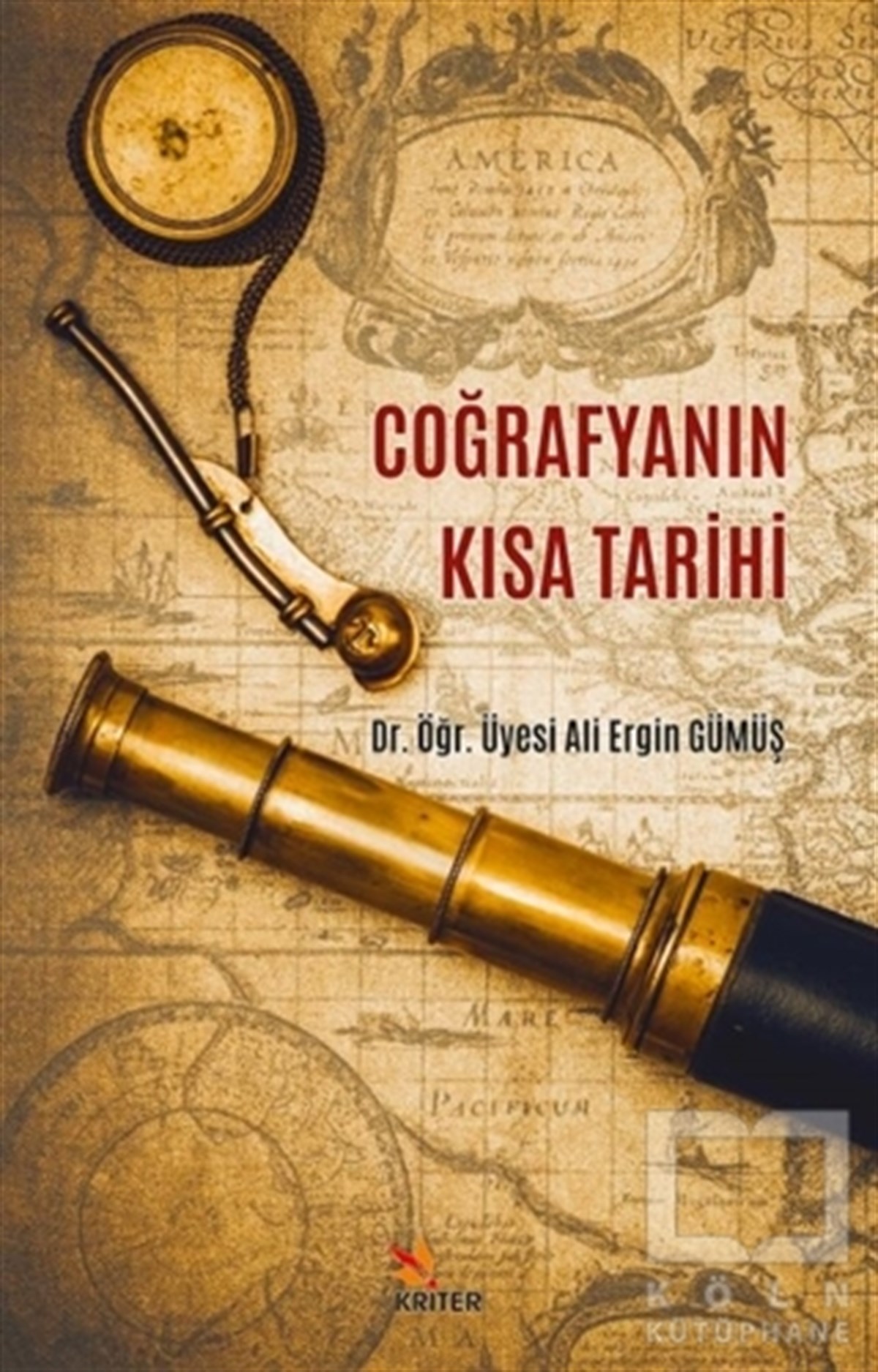 Ali Ergin GümüşAraştırma - İncelemeCoğrafyanın Kısa Tarihi