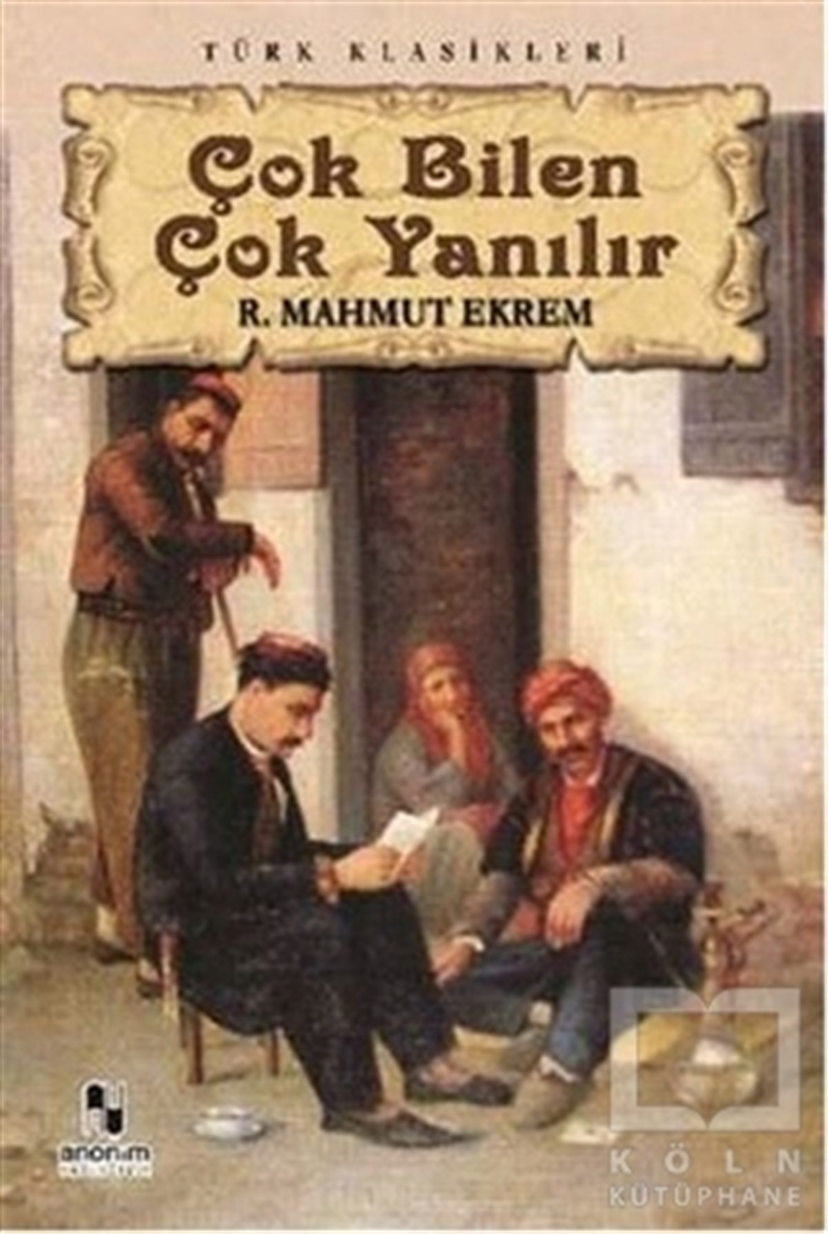 Recaizade Mahmut EkremTürk EdebiyatıÇok Bilen Çok Yanılır