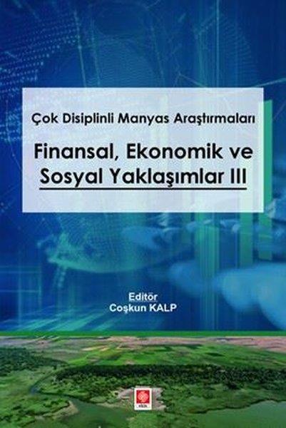 KolektifEğitimÇok Disiplinli Manyas Araştırmaları: Finansal Ekonomik ve Sosyal Yaklaşımlar 3