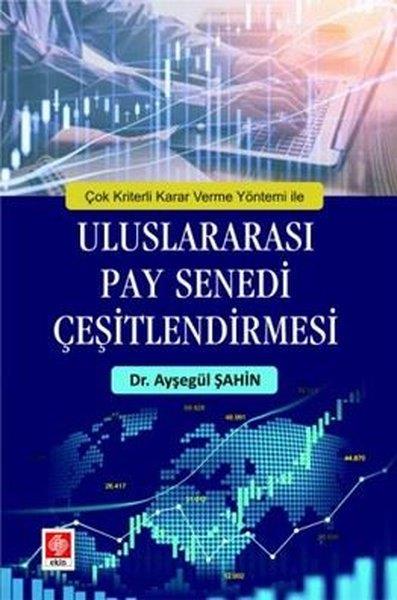 Ayşegül ŞahinIktisat - EkonomiÇok Kriterli Karar Verme Yöntemi ile Uluslararası Pay Senedi Çeşitlendirmesi