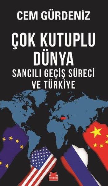 Cem GürdenizTürkiye Siyaseti ve Politikası KitaplarıÇok Kutuplu Dünya - Sancılı Geçiş Süreci ve Türkiye