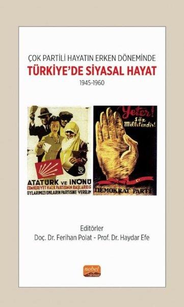 KolektifTürkiye Siyaseti ve Politikası KitaplarıÇok Partili Hayatın Erken Döneminde Türkiye'de Siyasal Hayat 1945 - 1960