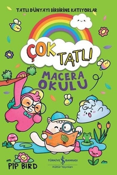 Pip BirdÇocuk Gençlik RomanlarıÇok Tatlı - Macera Okulu