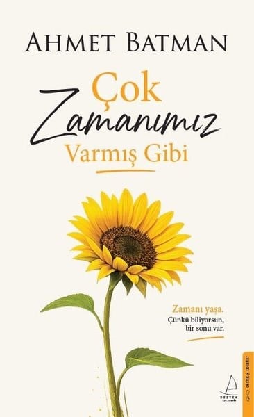 Ahmet BatmanDeneme KitaplarıÇok Zamanımız Varmış Gibi