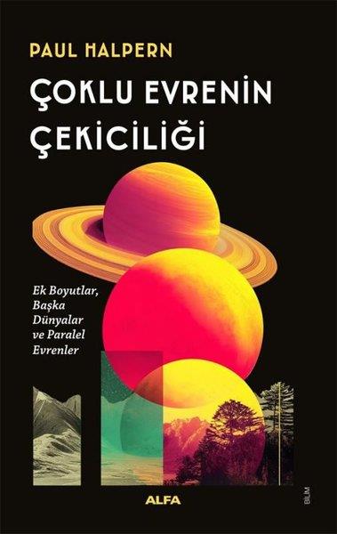 Paul HalpernPopüler Bilim KitaplarıÇoklu Evrenin Çekiciliği - Ek Boyutlar Başka Dünyalar ve Paralel Evrenler