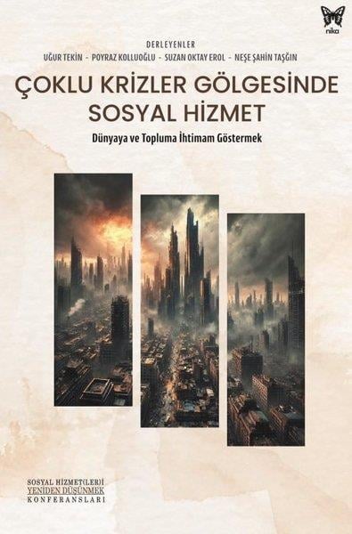 KolektifSosyoloji KitaplarıÇoklu Krizler Gölgesinde Sosyal Hizmet - Dünyaya ve Topluma İhtimam Göstermek