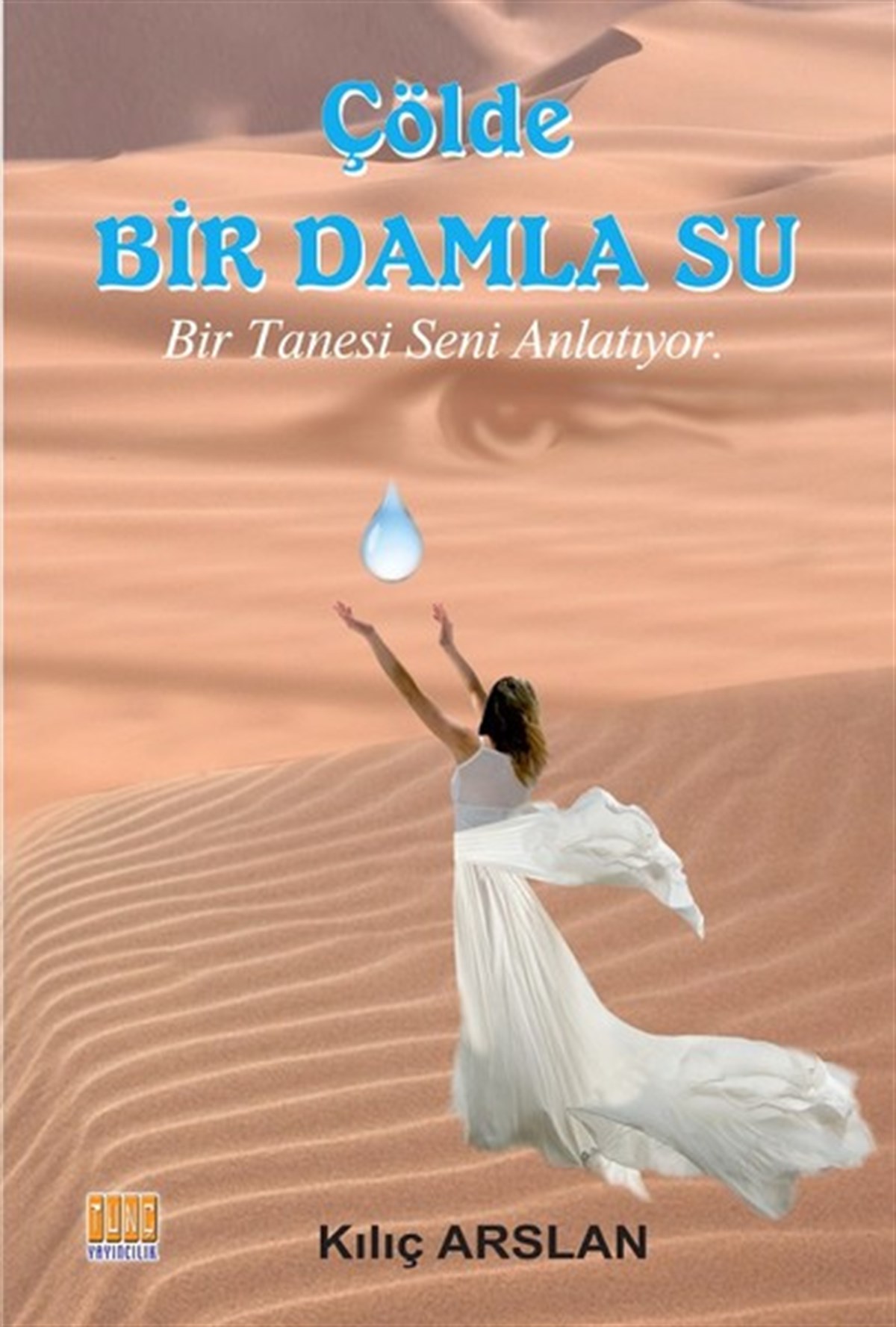 Kılıç ArslanTürk ŞiiriÇölde Bir Damla Su
