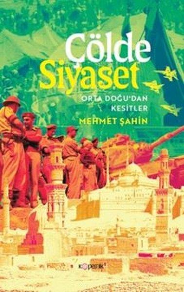 Mehmet ŞahinDünya Siyaseti ve PolitikasıÇölde Siyaset - Orta Doğu'dan Kesitler