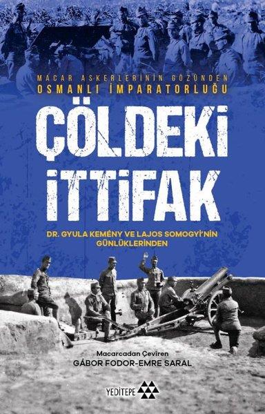 Gyula KemenyOsmanli TarihiÇöldeki İttifak - Macar Askerlerinin Gözünden Osmanlı İmparatorluğu