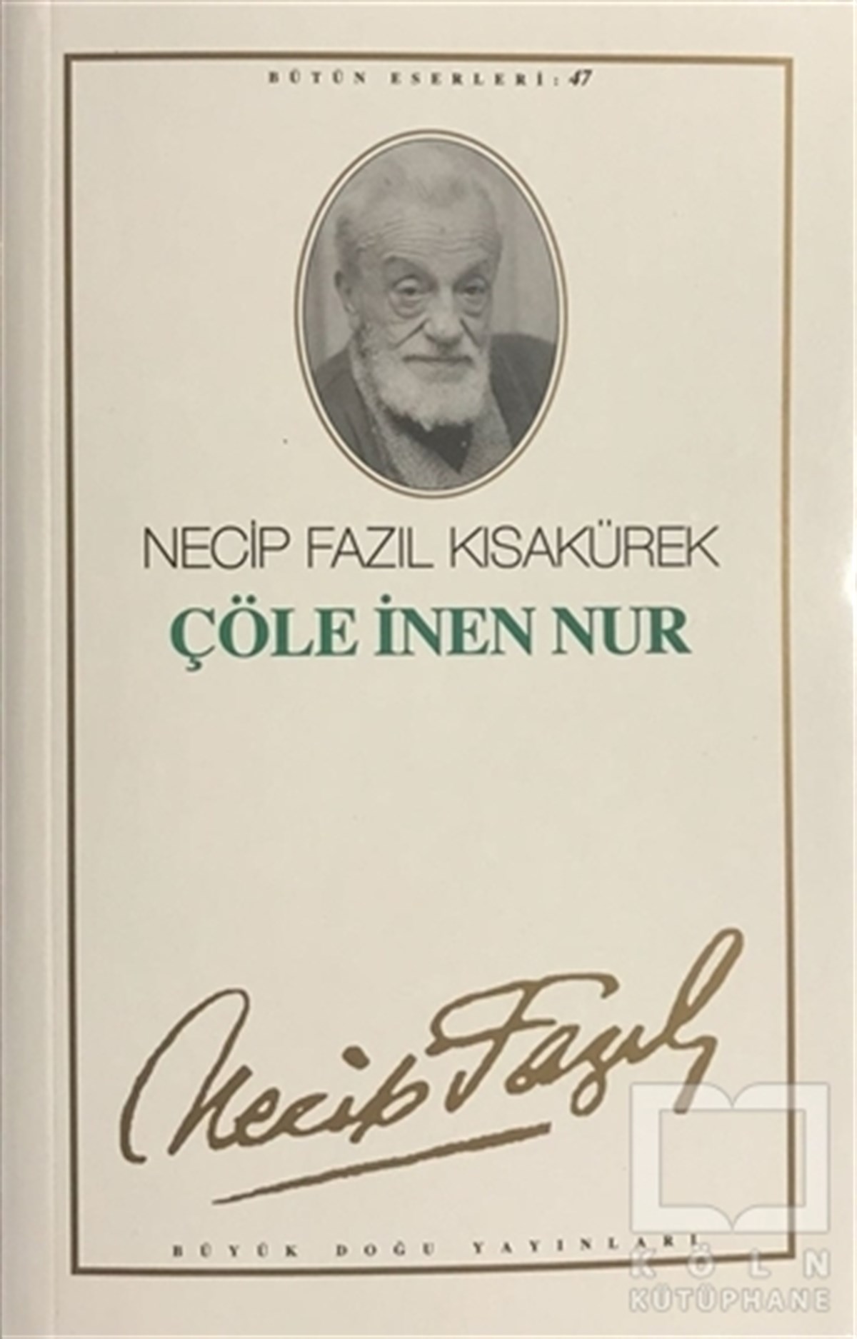 Çöle İnen Nur : 39 - Necip Fazıl Bütün Eserleri